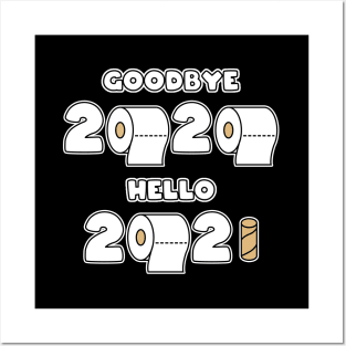 Goodbye 2020 - Hello 2021 - Toilet Paper Rolls Posters and Art